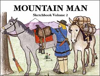 Mountain Man's Sketchbook
Volume Two
by James A. Hanson